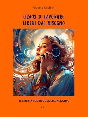 cover image of Liberi di lavorare. Liberi dal bisogno